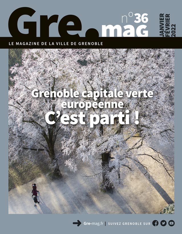 Accéder au magazine : Gre.mag n°36 – janvier/février 2022